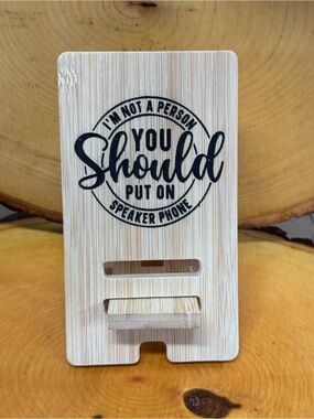 Funny Bamboo Phone Stand “Put on Speaker Phone” Engraved